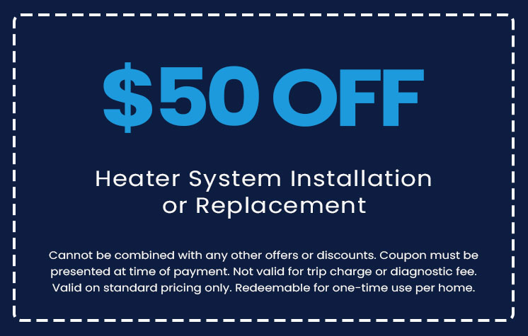 Discounts on Heater System Installation or Replacement